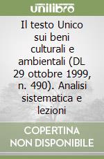 Il testo Unico sui beni culturali e ambientali (DL 29 ottobre 1999, n. 490). Analisi sistematica e lezioni