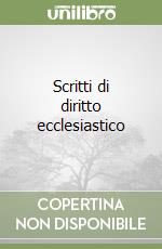 Scritti di diritto ecclesiastico libro