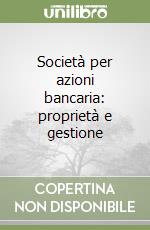 Società per azioni bancaria: proprietà e gestione libro