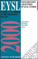 European yearbook in the sociology of law (2000). Social processes and patterns of legal control libro