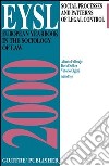 European yearbook in the sociology of law (2000). Social processes and patterns of legal control libro