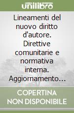 Lineamenti del nuovo diritto d'autore. Direttive comunitarie e normativa interna. Aggiornamento con la Legge 18 agosto 2000, n. 248 libro