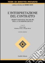 L'interpretazione del contratto. Orientamenti e tecniche della giurisprudenza libro