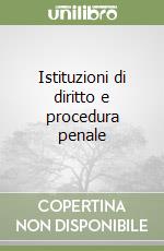 Istituzioni di diritto e procedura penale libro