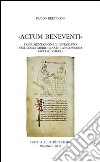 Actum Beneventi. Documentazione e notariato nell'Italia meridionale langobarda (secoli VIII-IX) libro