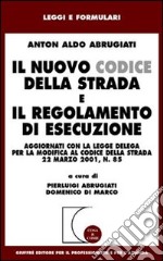 Il nuovo codice della strada e il regolamento di esecuzione. Aggiornati con la Legge delega per la modifica al codice della strada 22 marzo 2001, n. 85 libro