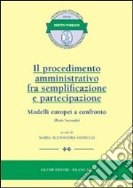 Il procedimento amministrativo fra semplificazione e partecipazione. Modelli europei a confronto. Vol. 2 libro