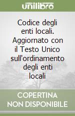 Codice degli enti locali. Aggiornato con il Testo Unico sull'ordinamento degli enti locali libro