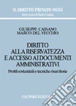 Diritto alla riservatezza e accesso ai documenti amministrativi. Profili sostanziali e tecniche risarcitorie libro