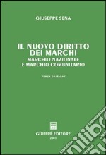 Il nuovo diritto dei marchi. Marchio nazionale e marchio comunitario libro