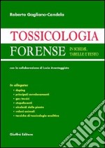 Tossicologia forense. In schemi, tabelle e testo