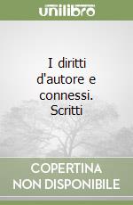 I diritti d'autore e connessi. Scritti