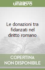 Le donazioni tra fidanzati nel diritto romano libro