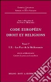 Code européen droit et religions. Vol. 1: UE. Les pays de la Méditerranée libro