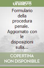 Formulario della procedura penale. Aggiornato con le disposizioni sulla competenza penale del giudice di pace... Con CD-ROM