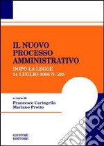 Il nuovo processo amministrativo. Dopo la Legge 21 luglio 2000, n. 205 libro usato
