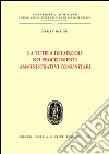 La tutela dei singoli nei procedimenti amministrativi comunitari libro