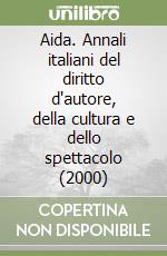 Aida. Annali italiani del diritto d'autore, della cultura e dello spettacolo (2000) libro