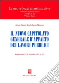 Il nuovo capitolato generale d'appalto dei lavori pubblici. Commento al DM 19 aprile 2000, n. 145 libro