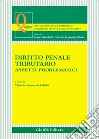 Diritto penale tributario. Aspetti problematici