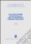 Le autonomie territoriali nella riforma costituzionale. Atti del Forum (Roma, 27 febbraio 1998) libro