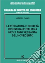 Letteratura e società industriale italiana negli anni Sessanta del Novecento libro