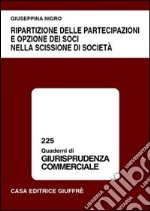 Ripartizione delle partecipazioni e opzione dei soci nella scissione di società libro