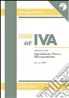 Codice dell'IVA. Annotato con legislazione, prassi, giurisprudenza. Con CD-ROM libro di Giuliani Giuseppe