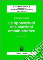 Le opposizioni alle sanzioni amministrative