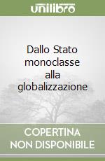 Dallo Stato monoclasse alla globalizzazione libro