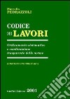 Codice dei lavori. Ordinamento sistematico e combinazione trasparente delle norme. Aggiornato al 20 novembre 2000 libro