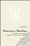 Democrazia e liberalismo. Referendum e iniziativa popolare Hugo Preuss e la dottrina tedesca dello Stato libro