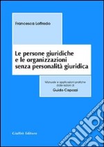 Le persone giuridiche e le organizzazioni senza personalità giuridica libro