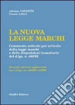 La nuova legge marchi. Commento articolo per articolo della legge marchi e delle disposizioni transitorie del DL n. 480/92 libro