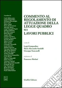 Commento al regolamento di attuazione della legge quadro sui lavori pubblici libro