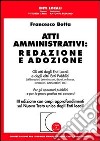 Atti amministrativi: redazione e adozione. Gli atti degli enti locali e degli altri enti pubblici libro