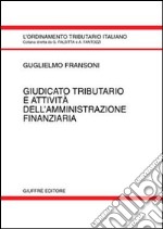 Giudicato tributario e attività dell'amministrazione finanziaria libro