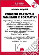 Congedi parentali familiari e formativi aggiornato al DL n. 151/2001 nuovo Testo Unico sulla maternità e paternità. Con CD-ROM libro