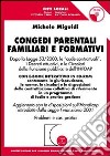 Congedi parentali familiari e formativi aggiornato al DL n. 151/2001 nuovo Testo Unico sulla maternità e paternità. Con CD-ROM libro di Miguidi Michele