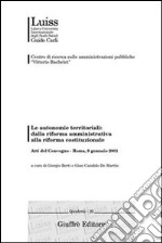 Le autonomie territoriali: dalla riforma amministrativa alla riforma costituzionale. Atti del Convegno (Roma, 9 gennaio 2001) libro