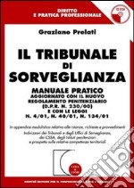 Il tribunale di sorveglianza. Manuale pratico aggiornato con il nuovo regolamento penitenziario (DPR n. 230/00) e con le Leggi n. 4/01, n. 40/01. .. Con CD-ROM libro