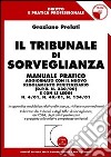 Il tribunale di sorveglianza. Manuale pratico aggiornato con il nuovo regolamento penitenziario (DPR n. 230/00) e con le Leggi n. 4/01, n. 40/01. .. Con CD-ROM libro