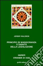 Principio di maggioranza e dignità della legislazione libro