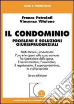 Il condominio. Problemi e soluzioni giurisprudenziali libro