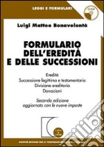 Formulario dell'eredità e delle successioni. Con CD-ROM libro