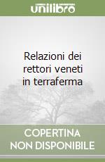 Relazioni dei rettori veneti in terraferma (3) libro