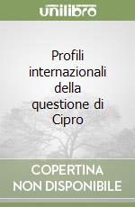 Profili internazionali della questione di Cipro libro