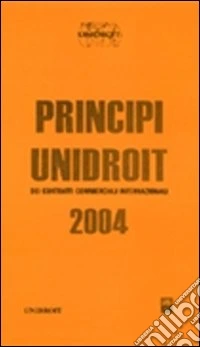 Principi Unidroit dei contratti commerciali internazionali 2004 libro