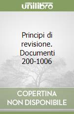 Principi di revisione. Documenti 200-1006 libro