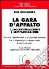 La gara d'appalto. Autocertificazione e semplificazione. Aggiornata con il DPR 445/2000 libro